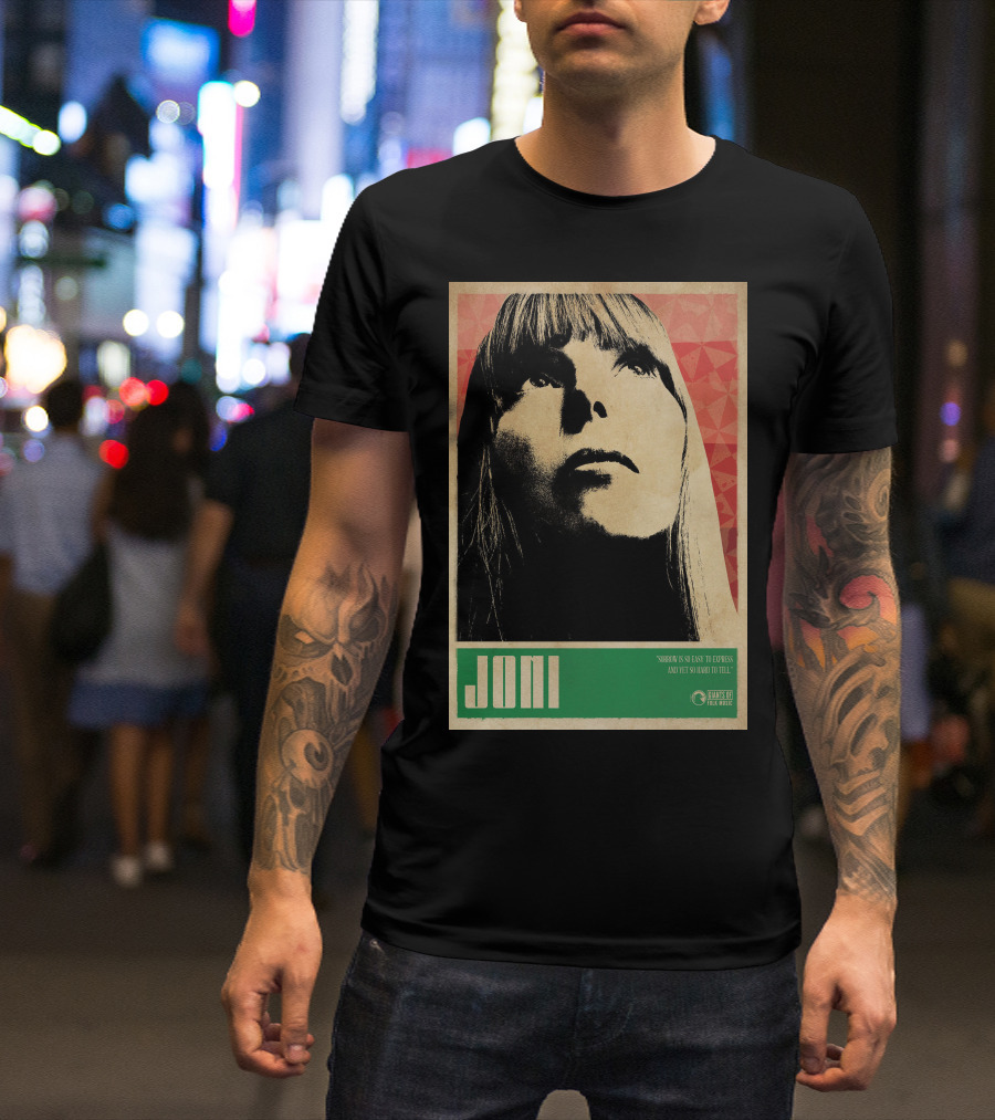 Joni Mitchell Express So Easy To Express So Hard To Feel T-Shirt