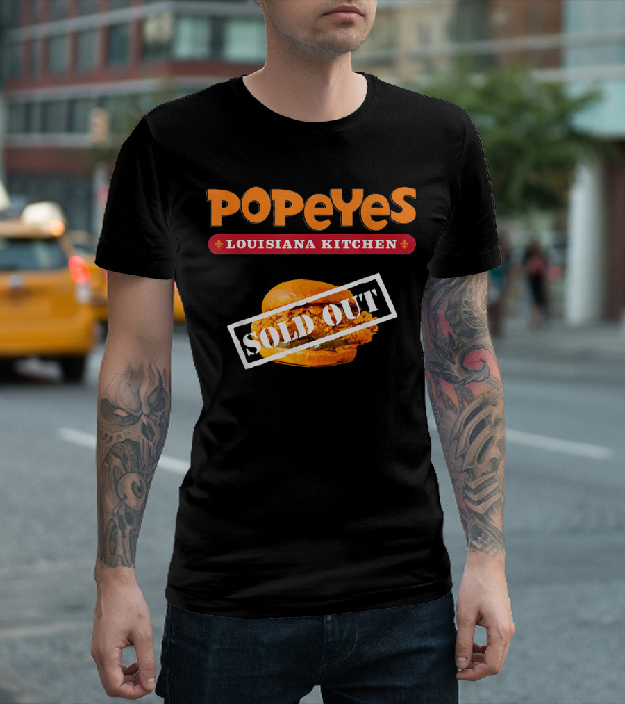 Popeyes Louisiana Kitchen Chicken Sandwich Sold Out Notice T-Shirt