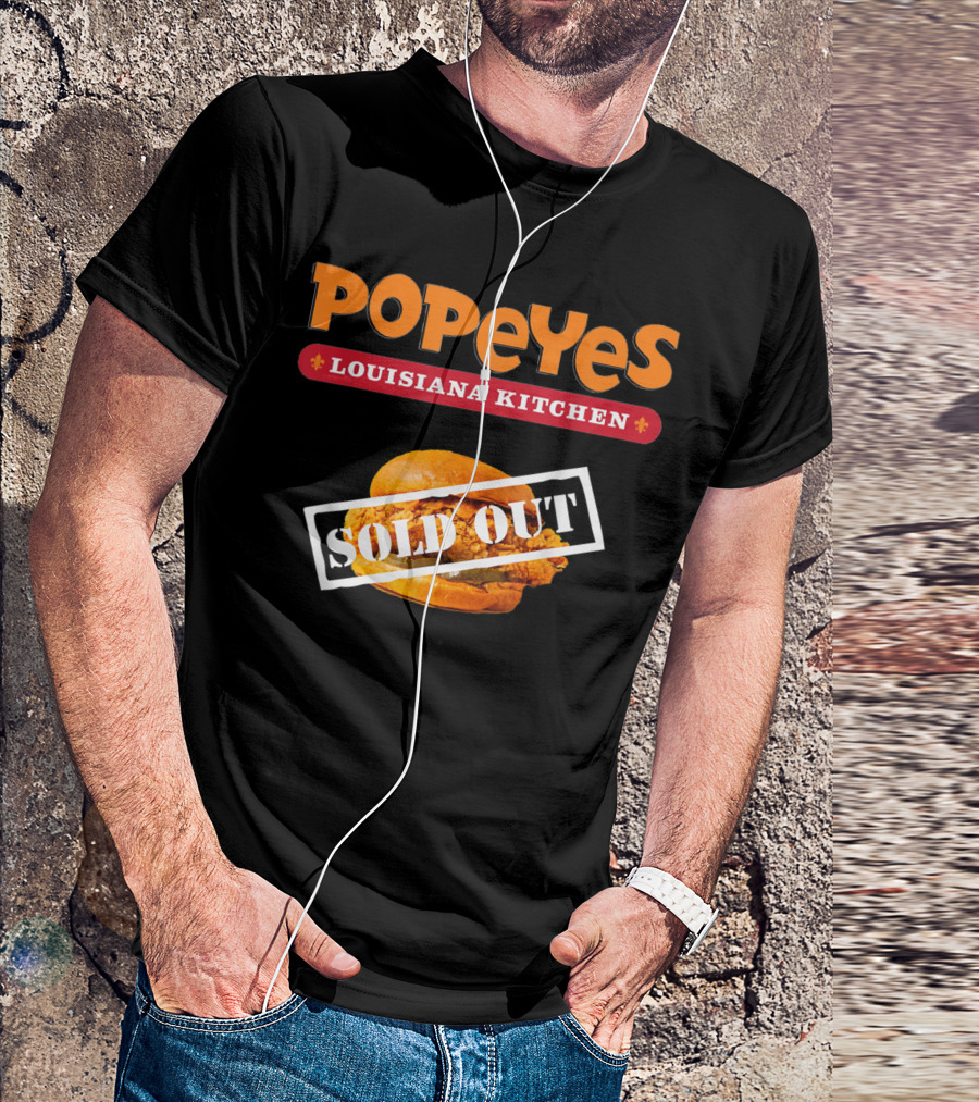Popeyes Louisiana Kitchen Chicken Sandwich Sold Out Notice T-Shirt