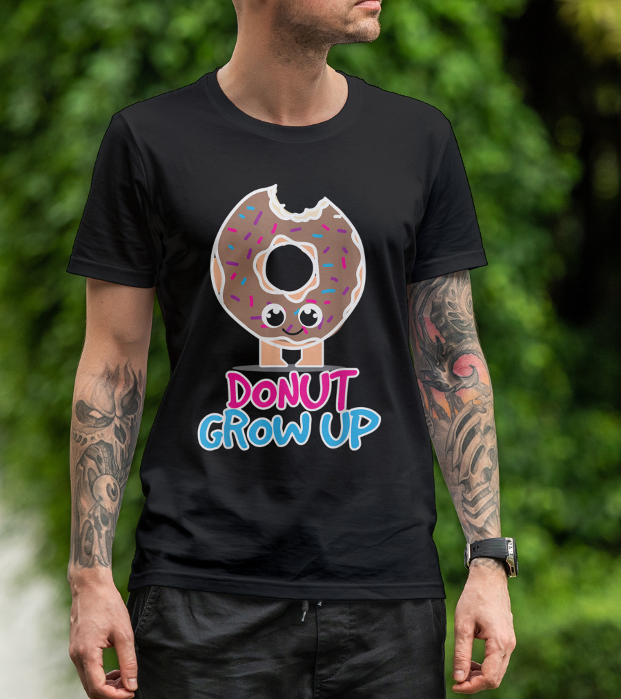 Donut Grow Up Funny Doughnut Lover T-Shirt