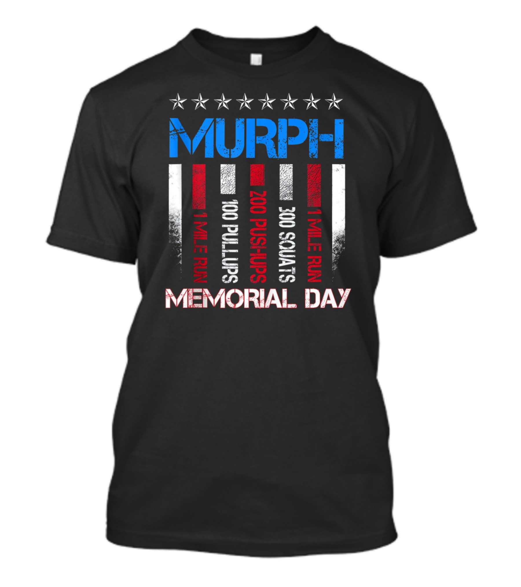MURPH Memorial Day 1 Mile Run 100 Pullups 200 Pushups 300 Squats 1 Mile Run T-Shirt