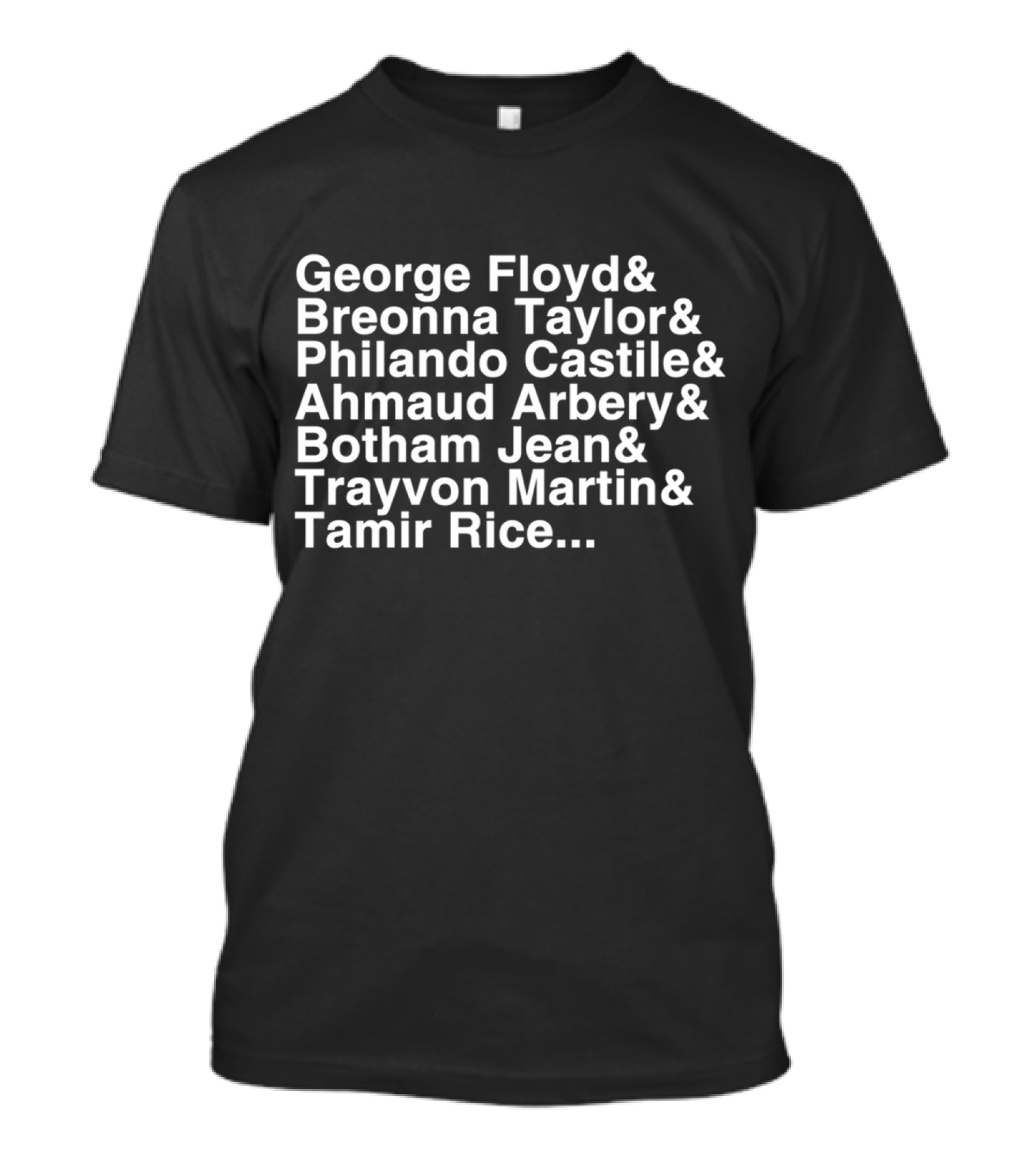 George Floyd And Breonna Taylor And Philando Castile And Ahmaud Arbery And Botham Jean And Trayvon Martin And Tamir Rice T-Shirt