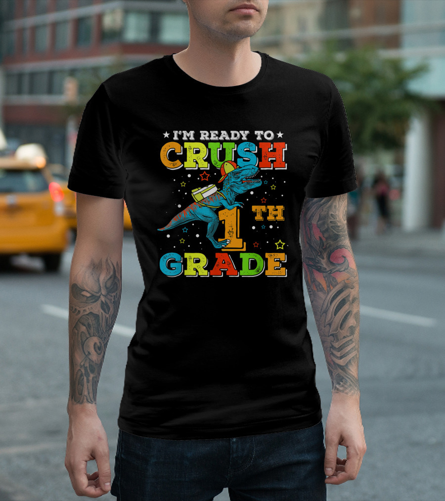 I'M READY TO CRUSH 1TH GRADE Dinosaur Rex Back To School T-Shirt