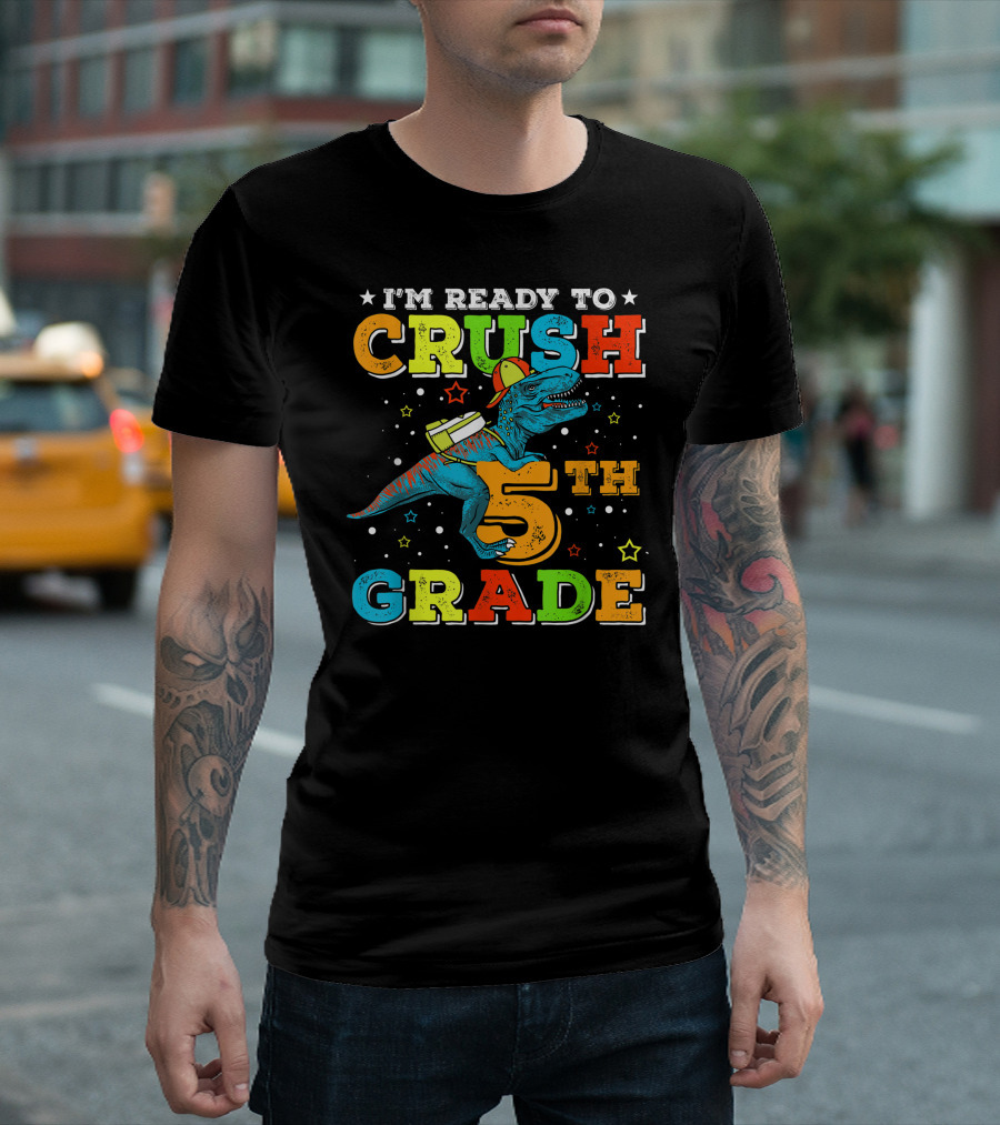 I'M READY TO CRUSH 5TH GRADE Dinosaur Rex Back to School T-Shirt