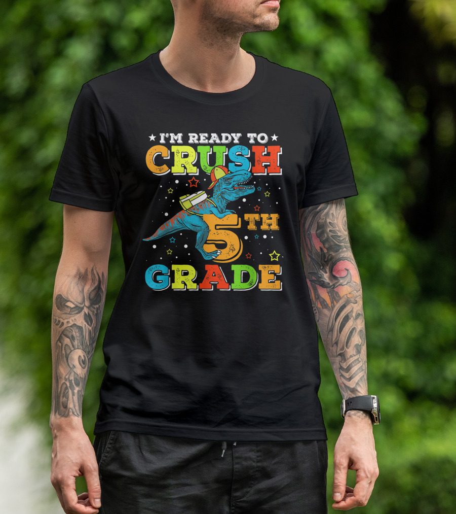 I'M READY TO CRUSH 5TH GRADE Dinosaur Rex Back To School T-Shirt