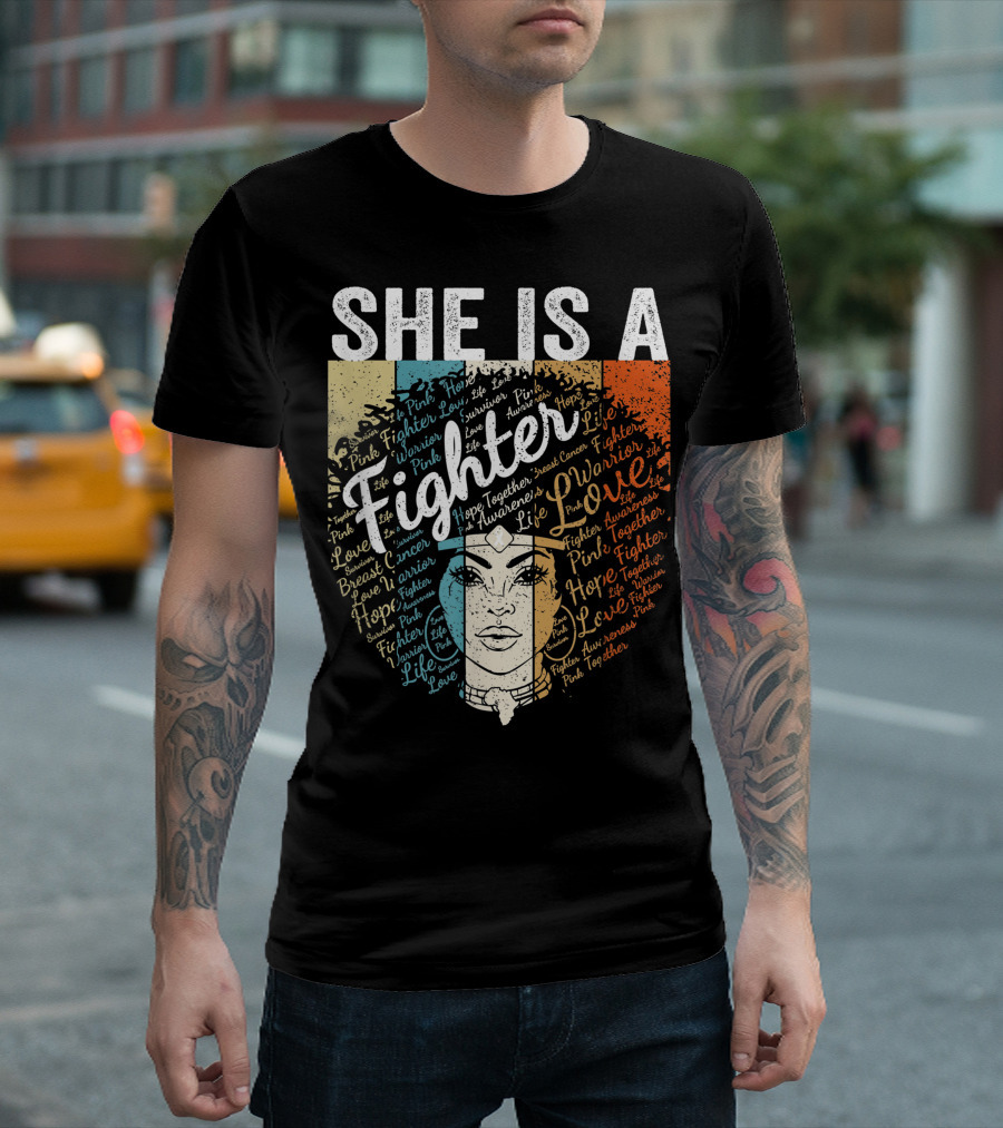 She Is a Fighter Pink Warrior Hope Life Love Breast Cancer Awareness T-Shirt