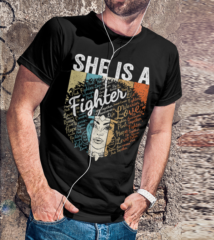 She Is A Fighter Pink Warrior Hope Life Love Breast Cancer Awareness T-Shirt