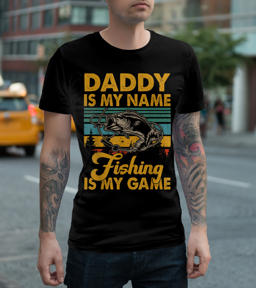 Daddy Is My Name Fishing Is My Game Retro Fishing Enthusiast Bass Catcher T-Shirt