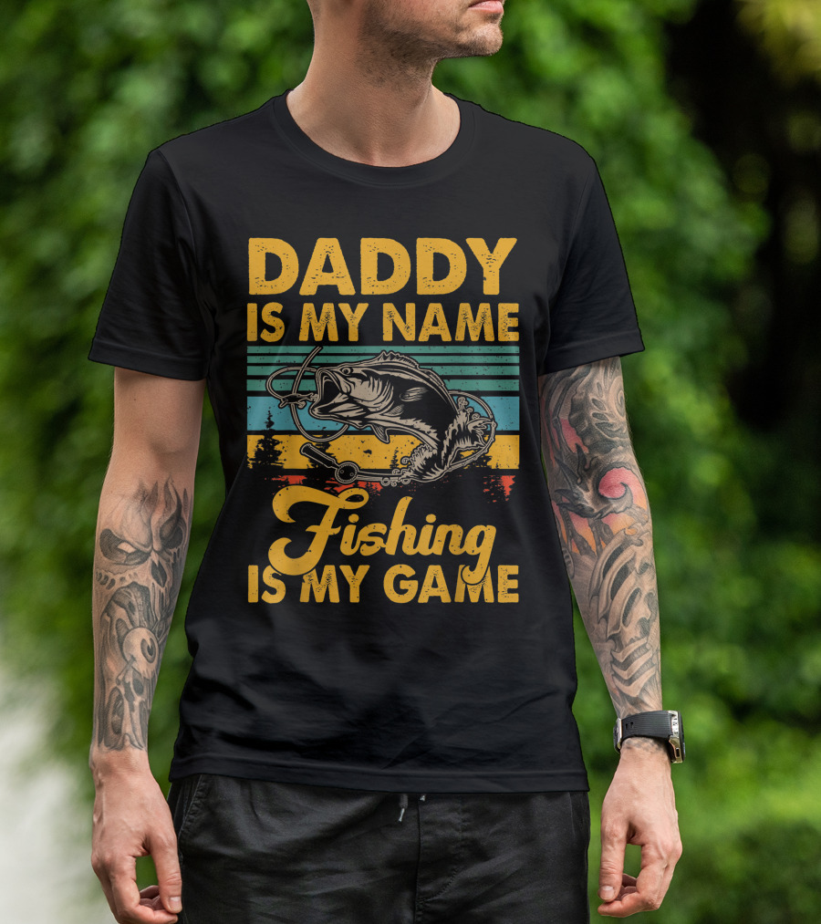 Daddy Is My Name Fishing Is My Game Retro Fishing Enthusiast Bass Catcher T-Shirt