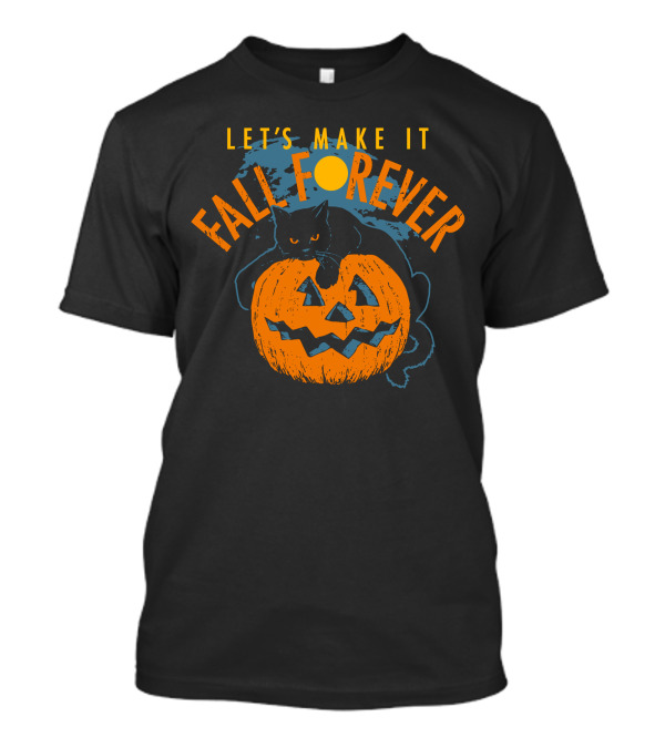 Let's Make It Fall Forever Pumpkin Cat T-Shirt