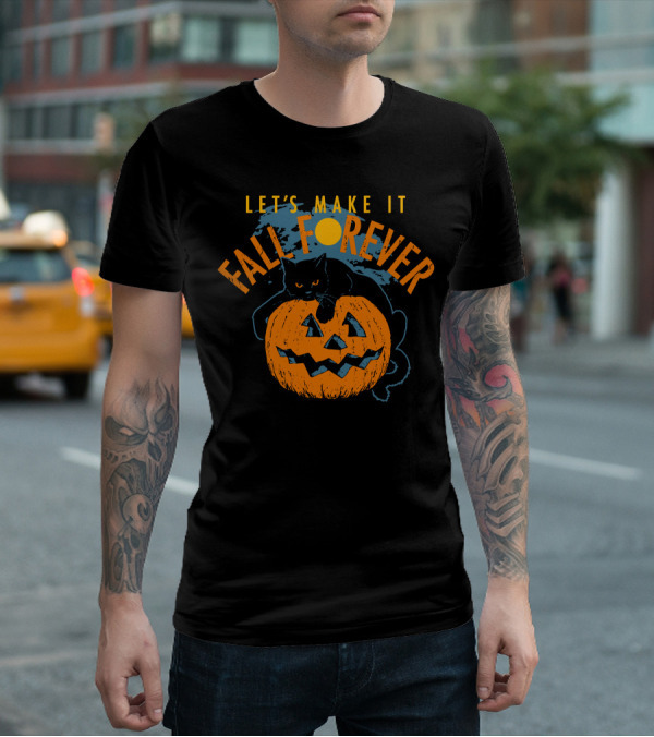 Let's Make It Fall Forever Pumpkin Cat T-Shirt