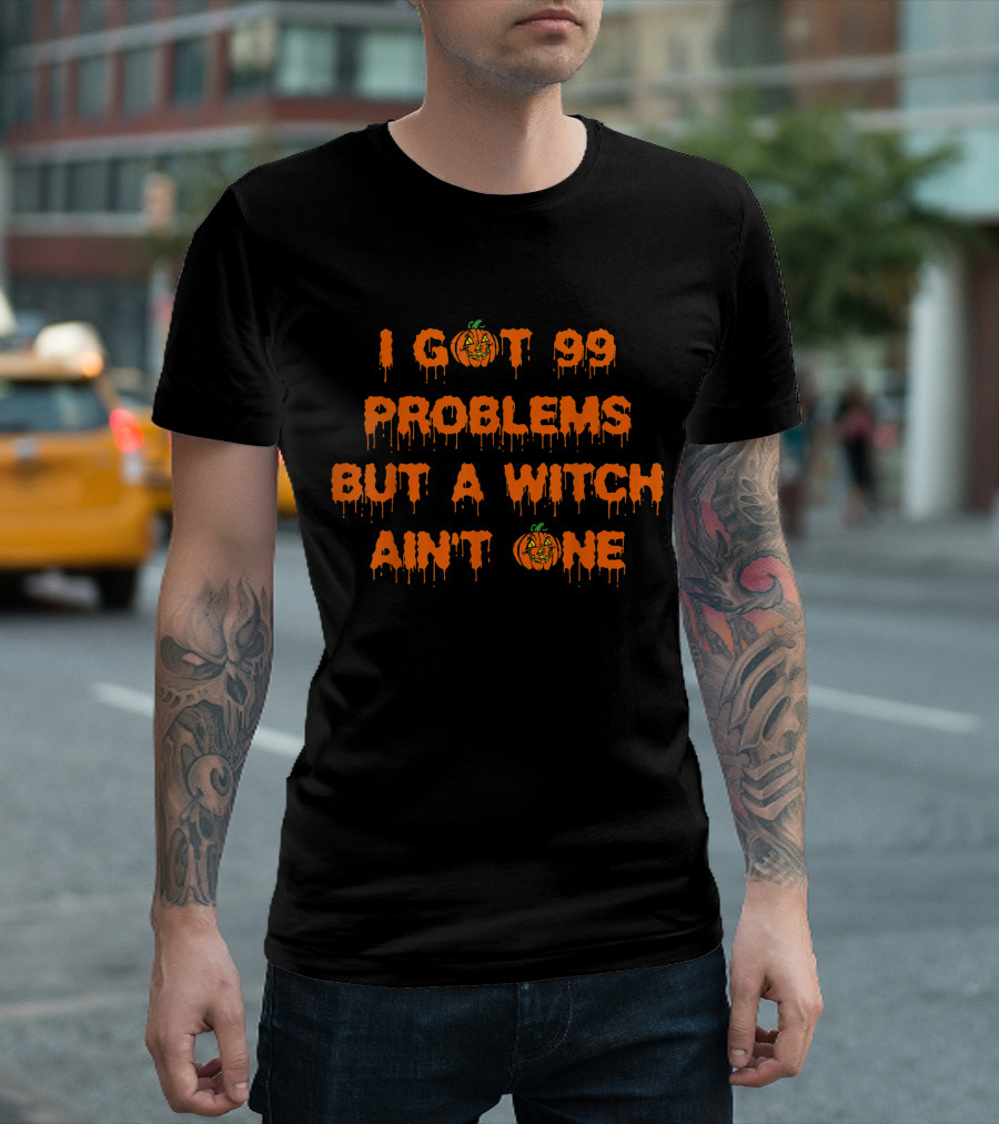 I Got 99 Problems But A Witch Ain't One Halloween Pumpkin T-Shirt