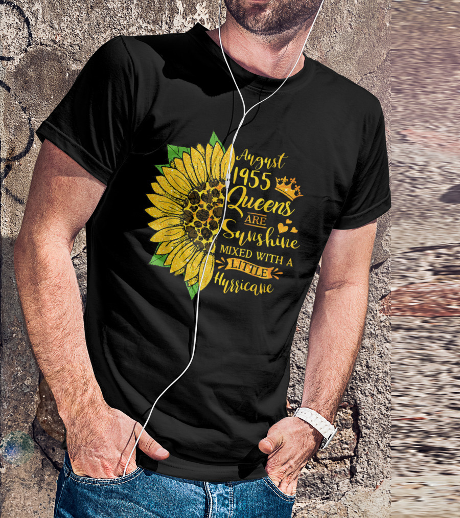 August 1955 Queens Are Sunshine Mixed With A Little Hurricane Sunflower T-Shirt