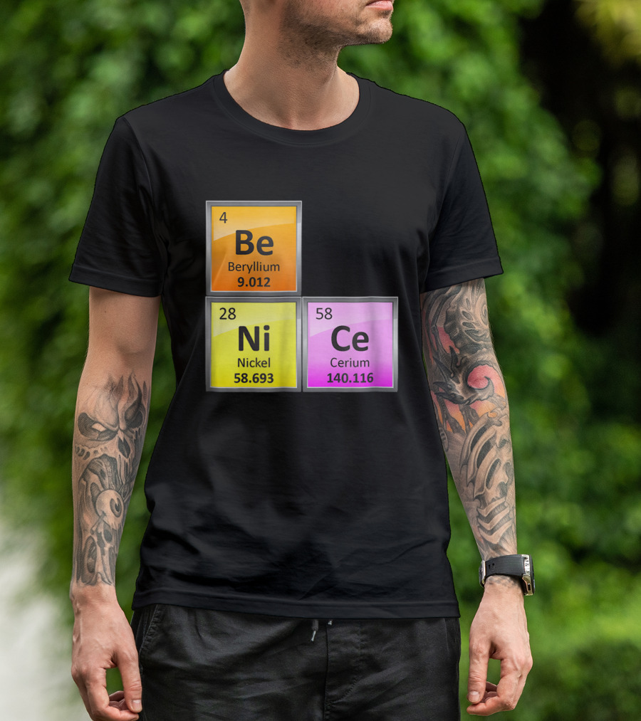 Science Be Ni Ce Periodic Table Elements Beryllium Nickel Cerium T-Shirt