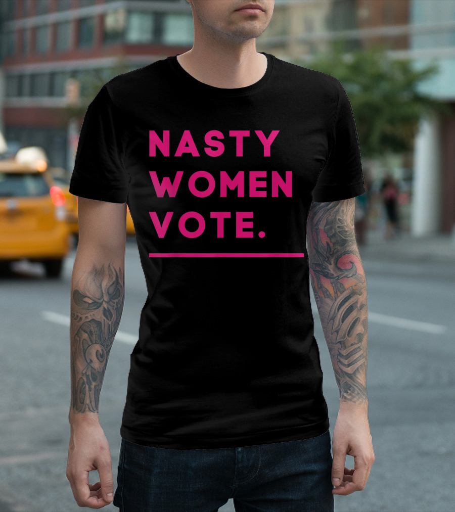 NASTY Women Vote Pink Kamala Harris Empowerment T-Shirt