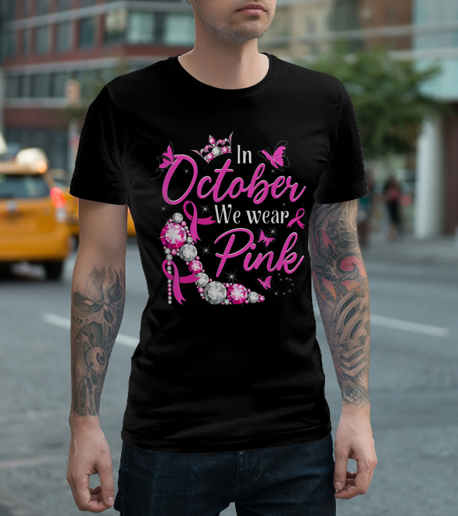 In October We Wear Pink Breast Cancer Awareness Rhinestone Crown Ribbon Butterflies T-Shirt
