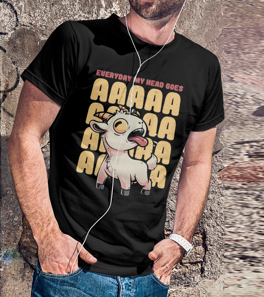 Everyday My Head Goes AAAA Cute Goat T-Shirt