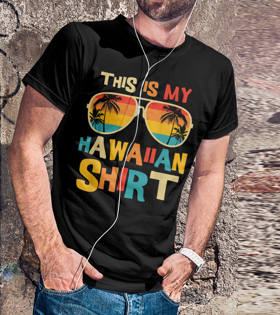 This Is My Hawaiian Shirt Tropical Sunset Sunglasses Palm Trees T-Shirt