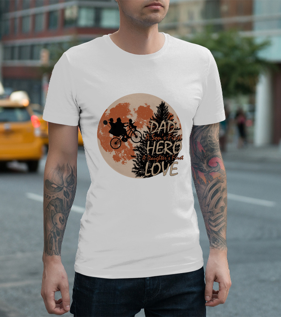 Dad Hero First Love A Son's First A Daughter's First Moon T-Shirt
