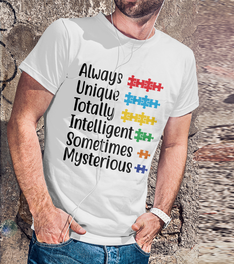 Always Unique Totally Intelligent Sometimes Mysterious Puzzle Pieces T-Shirt