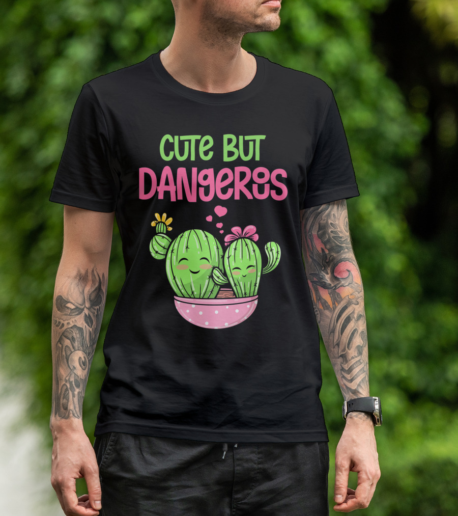 Cute But Dangerous Cactus Lover Kawaii Girl Succulent Lover T-Shirt