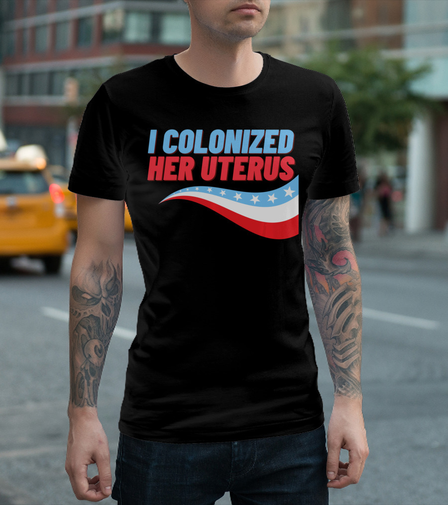 I Colonized Her Uterus 4Th Of July Pregnancy Announcement Baby Reveal T-Shirt