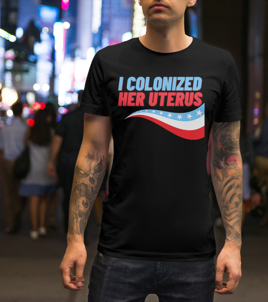 I Colonized Her Uterus 4Th Of July Pregnancy Announcement Baby Reveal T-Shirt