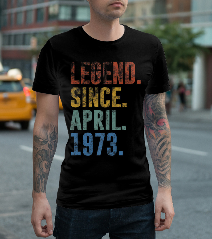Legend Since April 1973 Vintage 48 Year Old T-Shirt