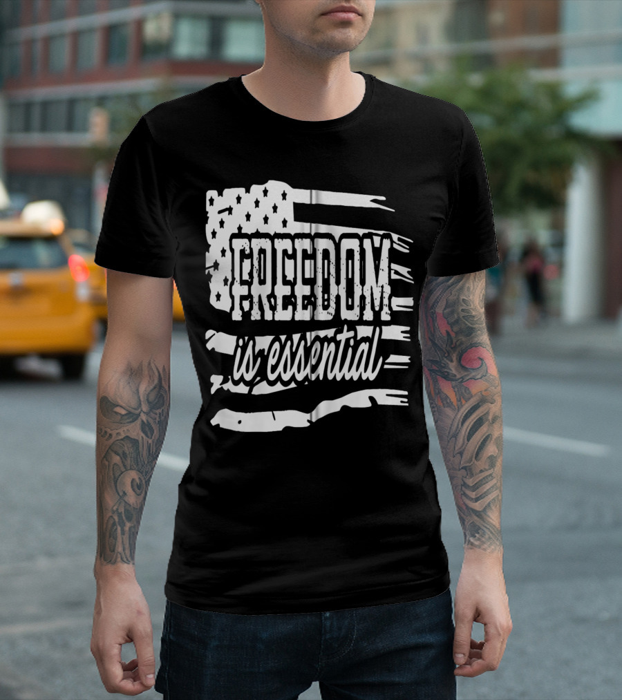 Freedom Is Essential American Flag Patriot USA Decor Zip T-Shirt
