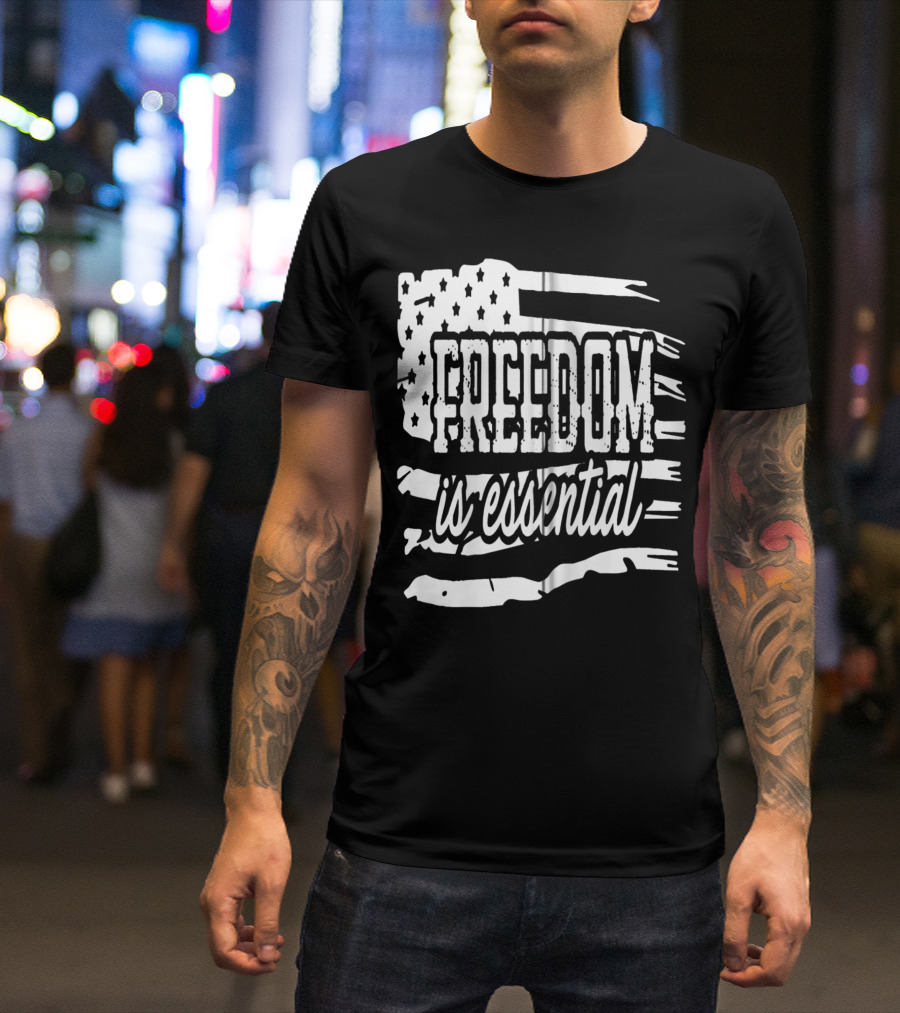 Freedom Is Essential American Flag Patriot USA Decor Zip T-Shirt