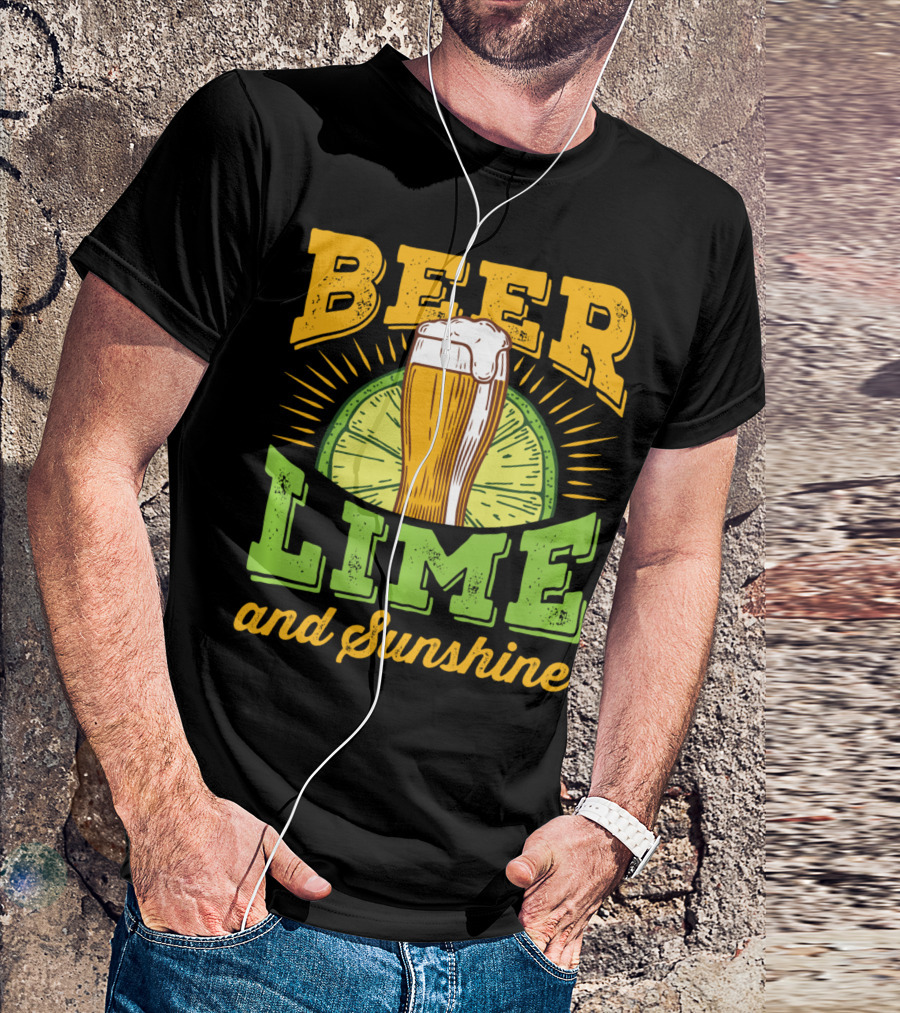 Beer Lime And Sunshine Cool Alcoholic Drink Drinker T-Shirt