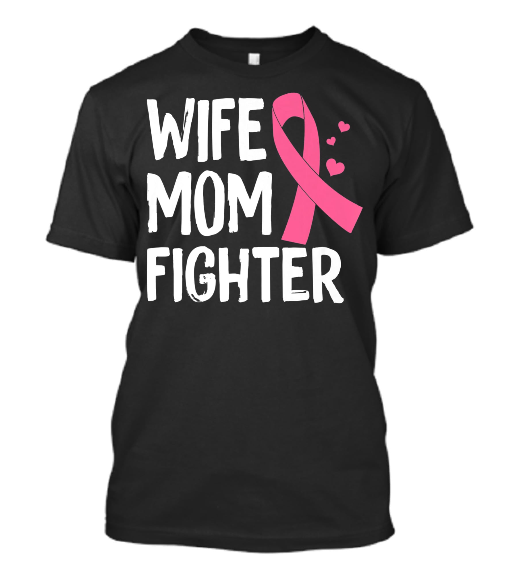 Wife Mom Fighter Pink Ribbon Warrior Breast Cancer Awareness October T-Shirt