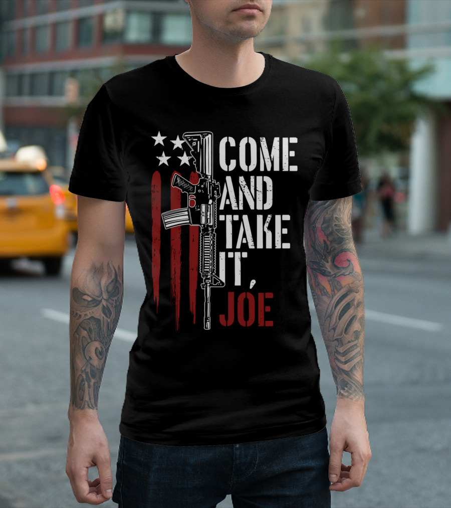 Come And Take It Joe AR15 American Flag Gun Rights T-Shirt