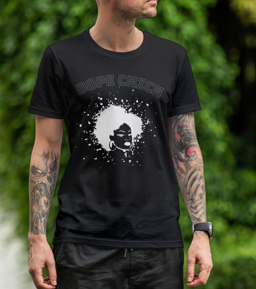 Dope Chick Black Afro Black History African American Pride Afrocentric Fashion T-Shirt