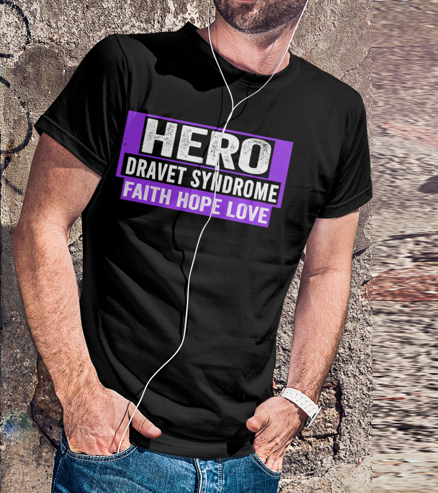 Hero Dravet Syndrome Faith Hope Love Awareness T-Shirt