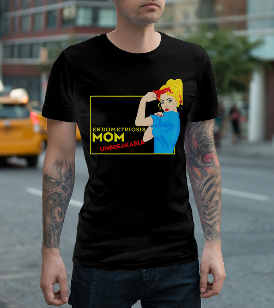 Endometriosis Mom Unbreakable Awareness Rosie The Riveter T-Shirt