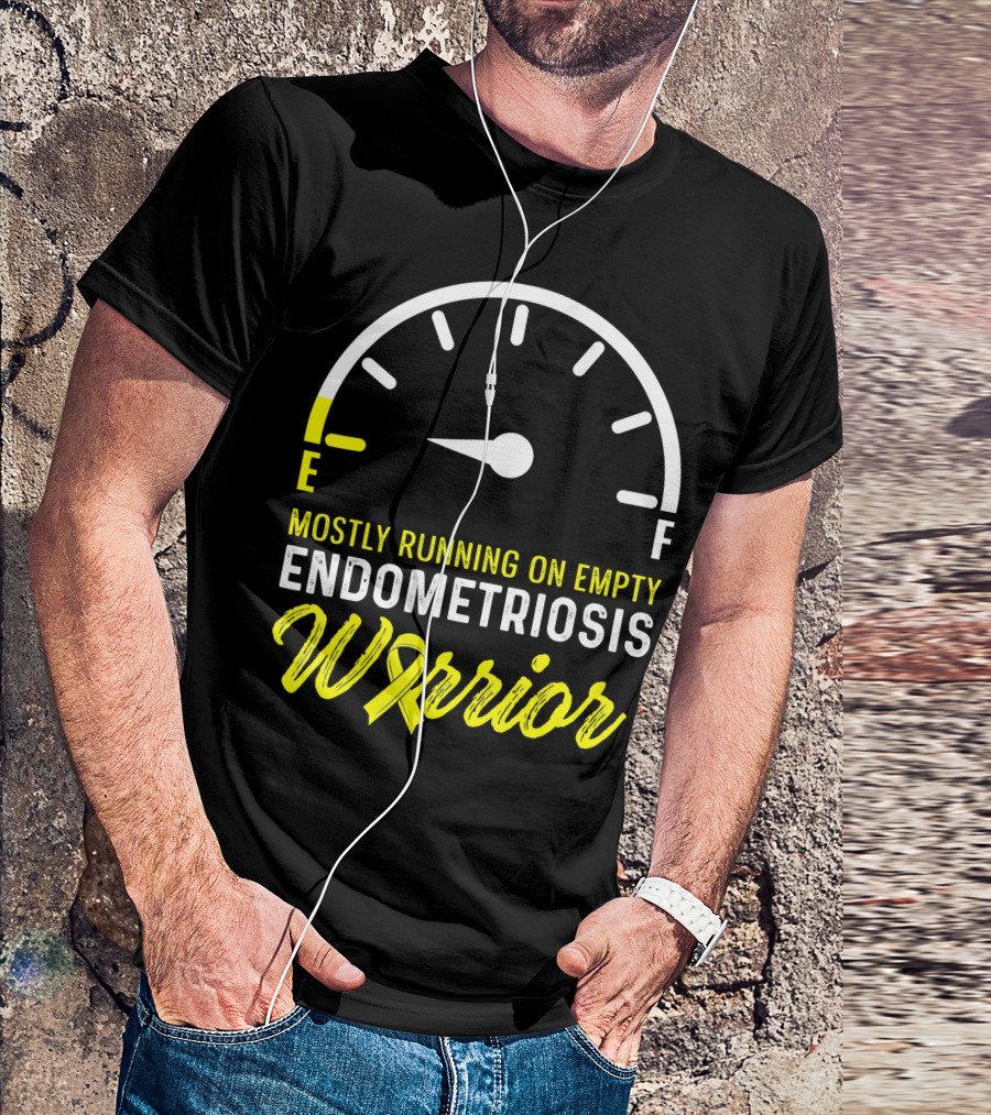Mostly Running On Empty Endometriosis Warrior Fuel Gauge T-Shirt