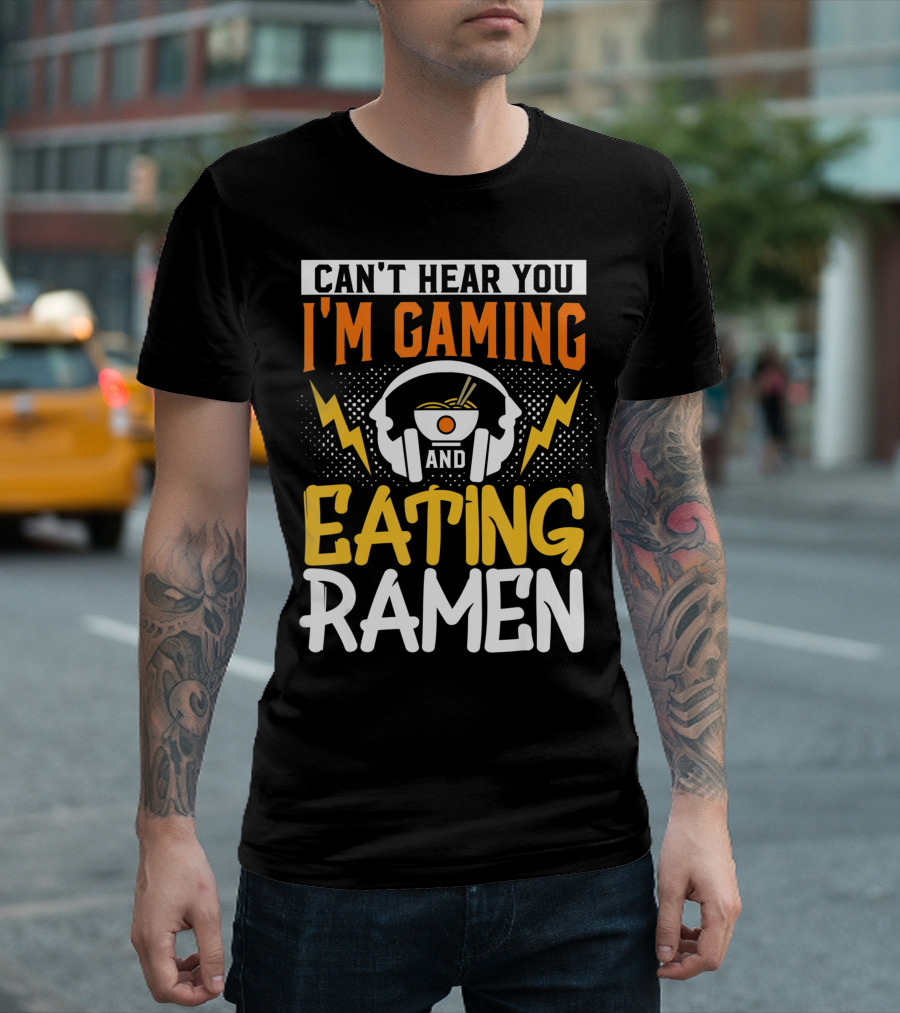I Can't Hear You I'm Gaming And Eating Ramen Headphones Ramen Bowl Lightning Graphics T-Shirt