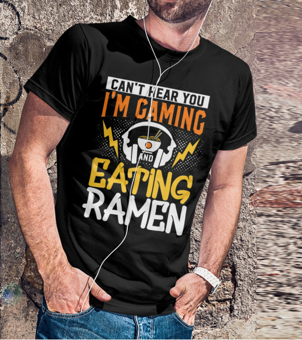 I Can't Hear You I'm Gaming And Eating Ramen Headphones Ramen Bowl Lightning Graphics T-Shirt