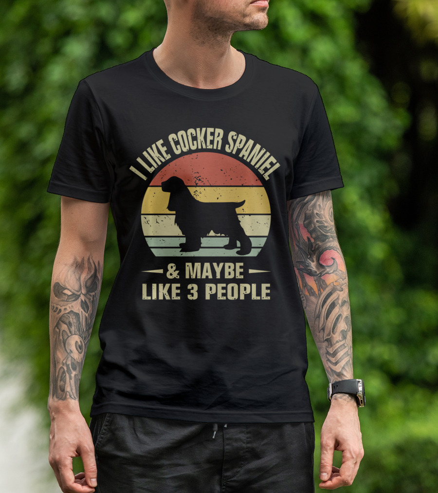I Like Cocker Spaniel And Maybe Like 3 People T-Shirt