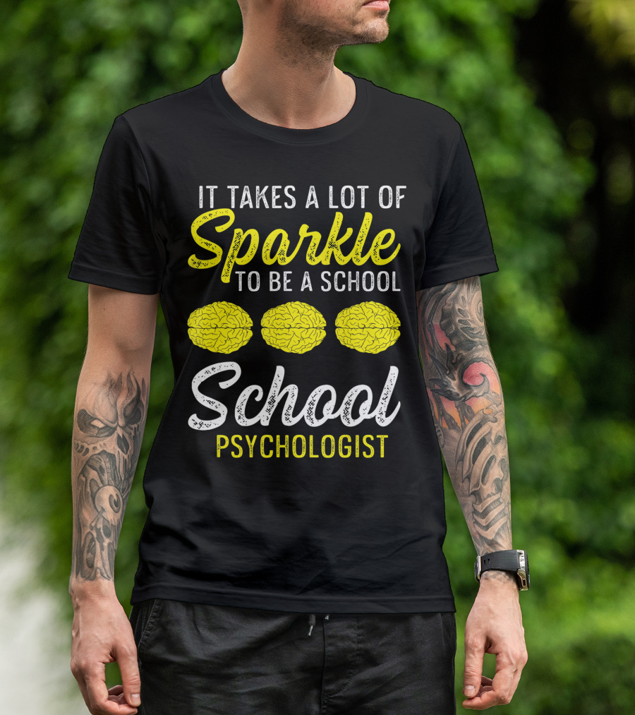 It Takes A Lot Of Sparkle To Be A School Psychologist Brain Graphics T-Shirt