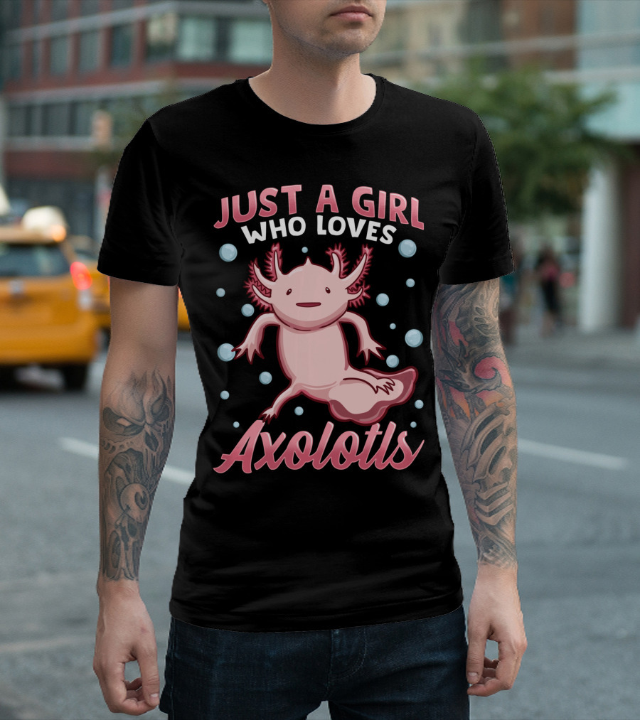 Just A Girl Who Loves Axolotls Cute Axolotl T-Shirt