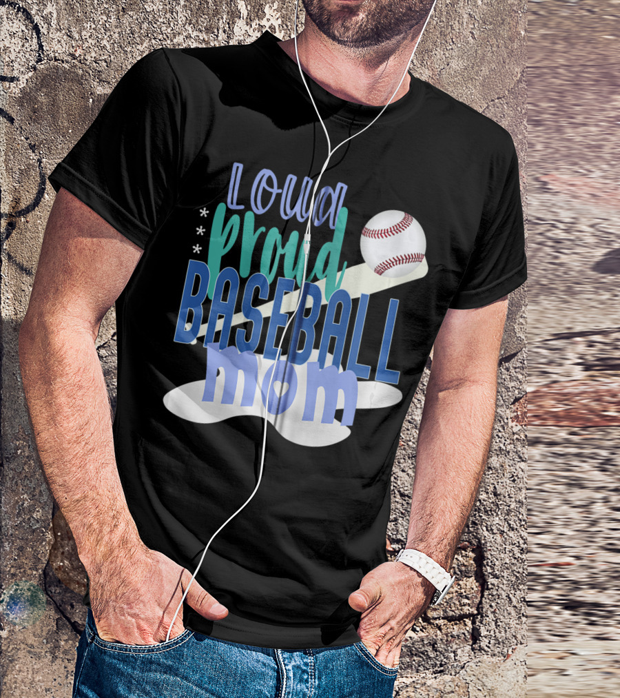 Loud Proud Baseball Mom With Bat And Ball Elements T-Shirt