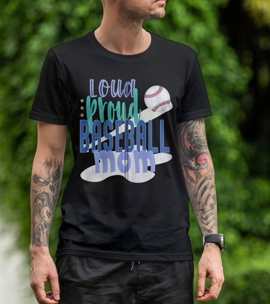 Loud Proud Baseball Mom With Bat And Ball Elements T-Shirt