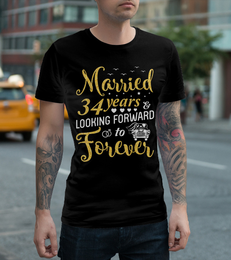 Married 34 Years Looking Forward to Forever with Just Married Car and Hearts T-Shirt