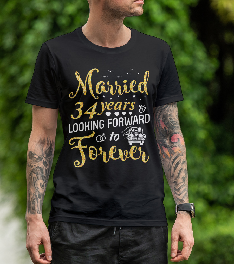 Married 34 Years Looking Forward To Forever With Just Married Car And Hearts T-Shirt