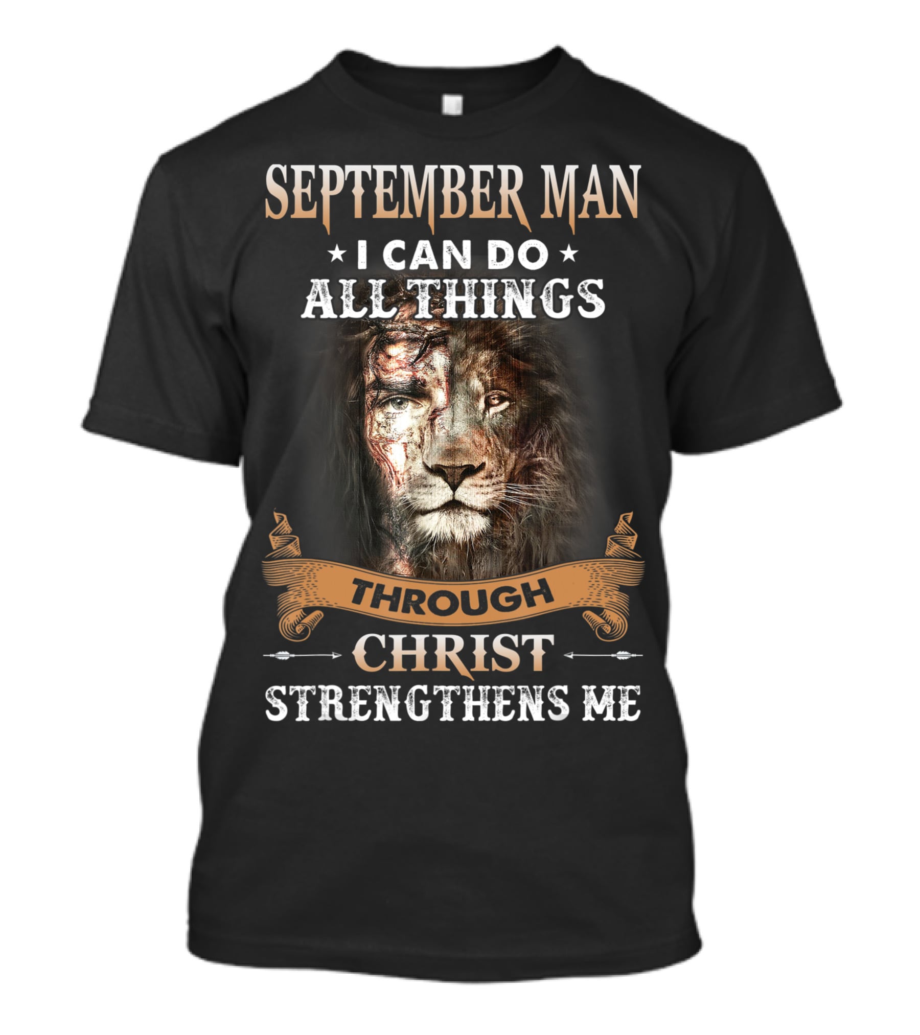 September Man I Can Do All Things Through Christ Strengthens Me Lion T-Shirt