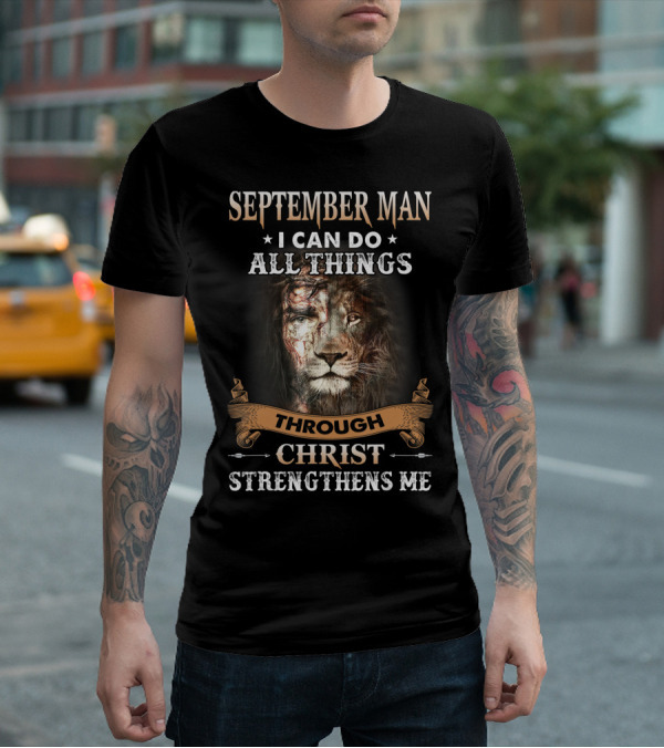 September Man I Can Do All Things Through Christ Strengthens Me Lion T-Shirt