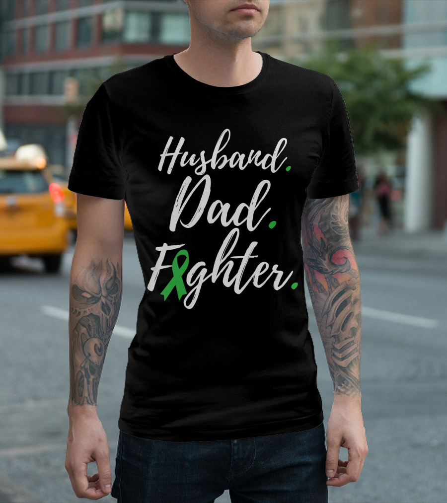 Husband Dad Fighter Lymphoma Awareness Green T-Shirt