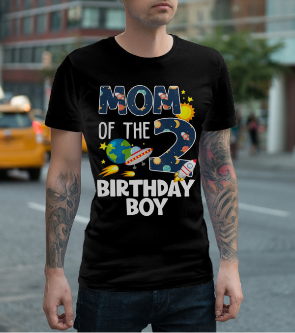 MOM OF THE 2 BIRTHDAY BOY ROCKET SPACE PLANETS UFO SUN STAR T-Shirt